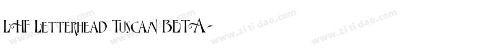 LHF Letterhead Tuscan BETA字体转换